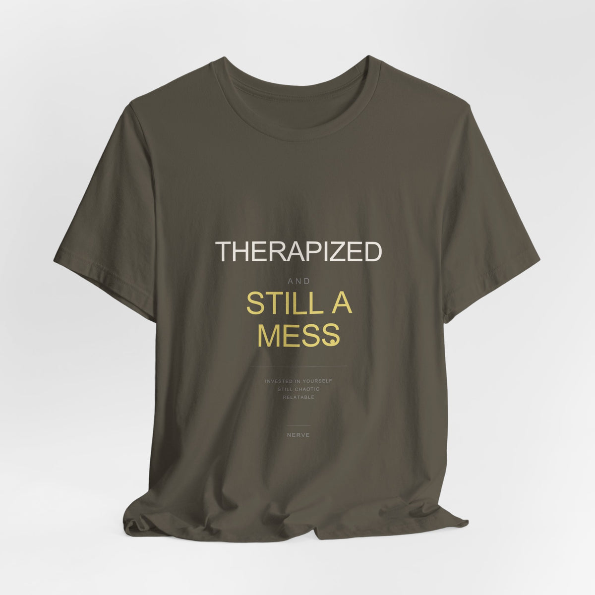 "Therapized and Still a Mess" Tee