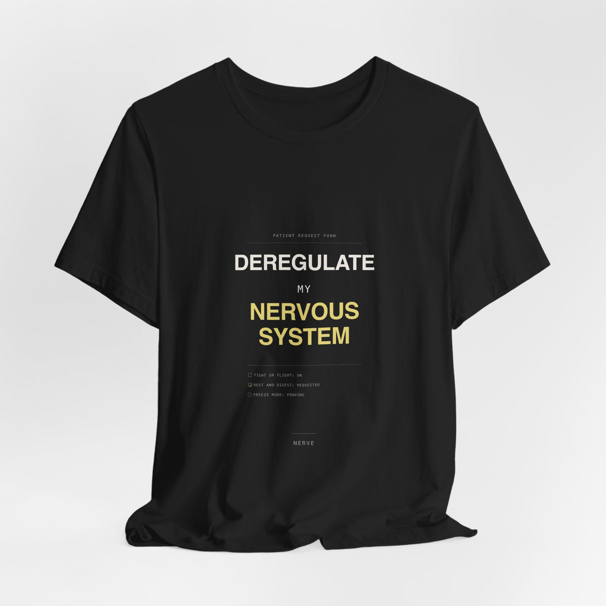 "Deregulate My Nervous System" Tee