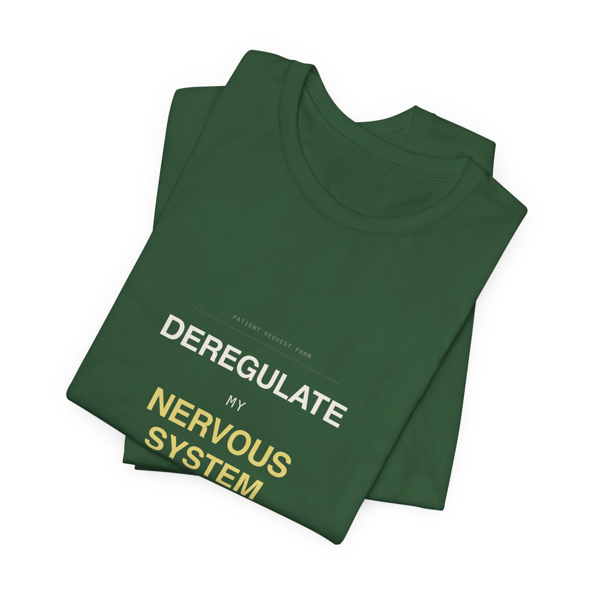 "Deregulate My Nervous System" Tee