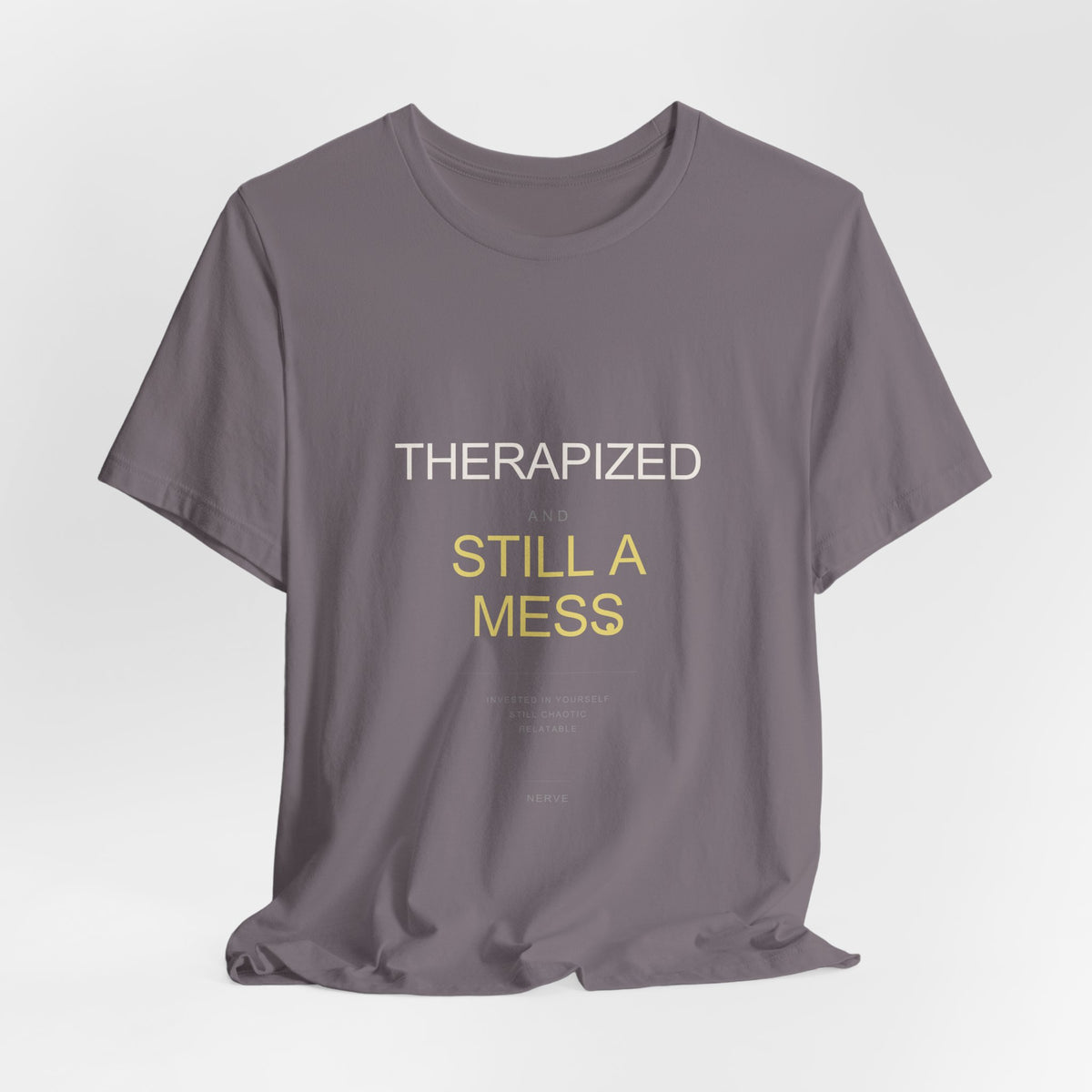 "Therapized and Still a Mess" Tee