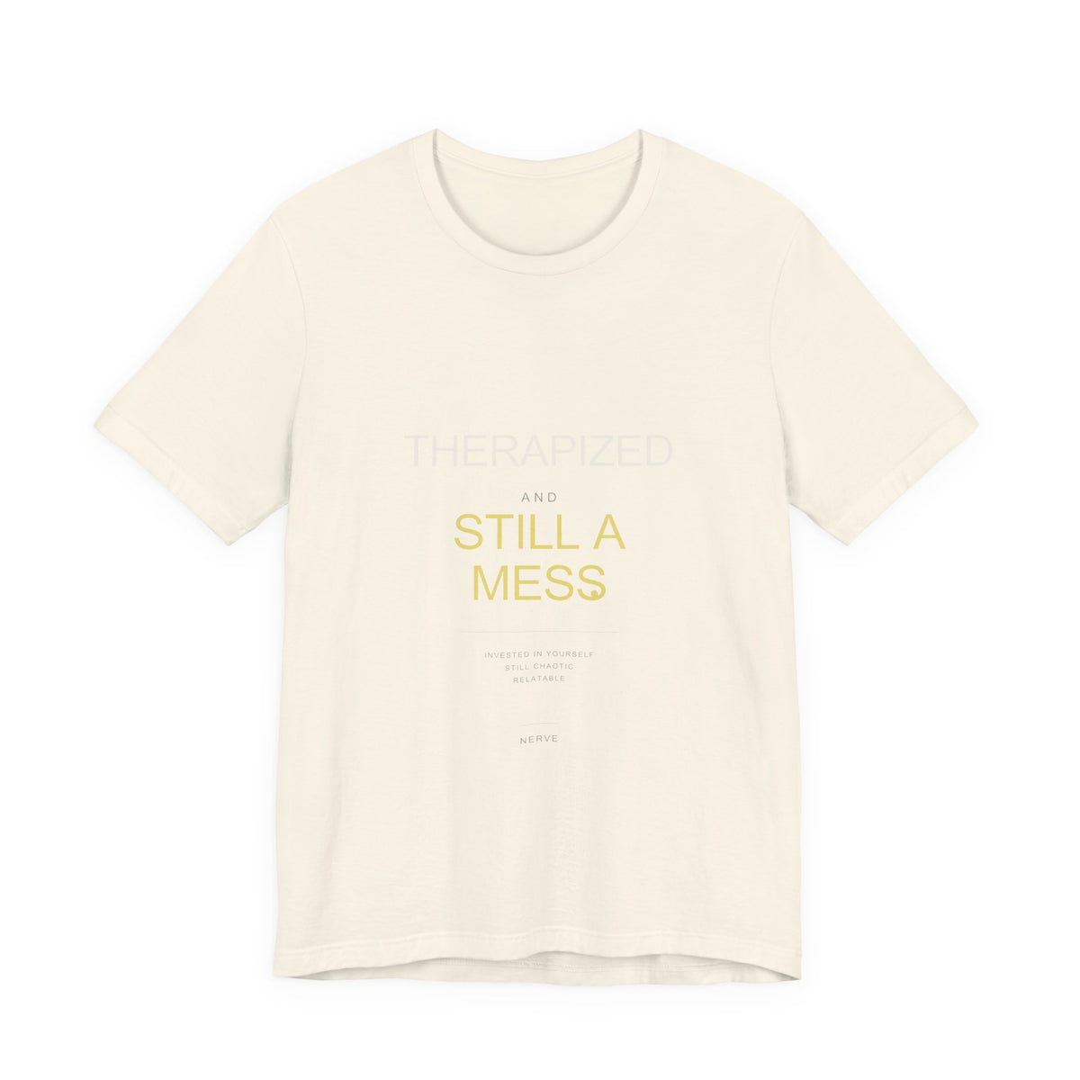 "Therapized and Still a Mess" Tee