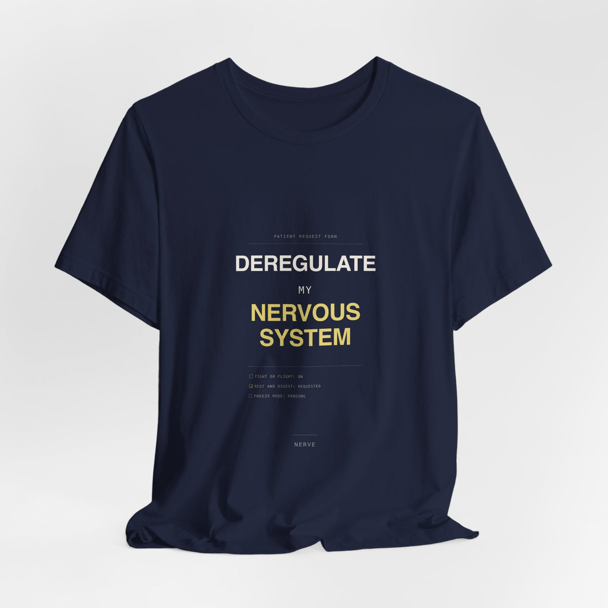 "Deregulate My Nervous System" Tee