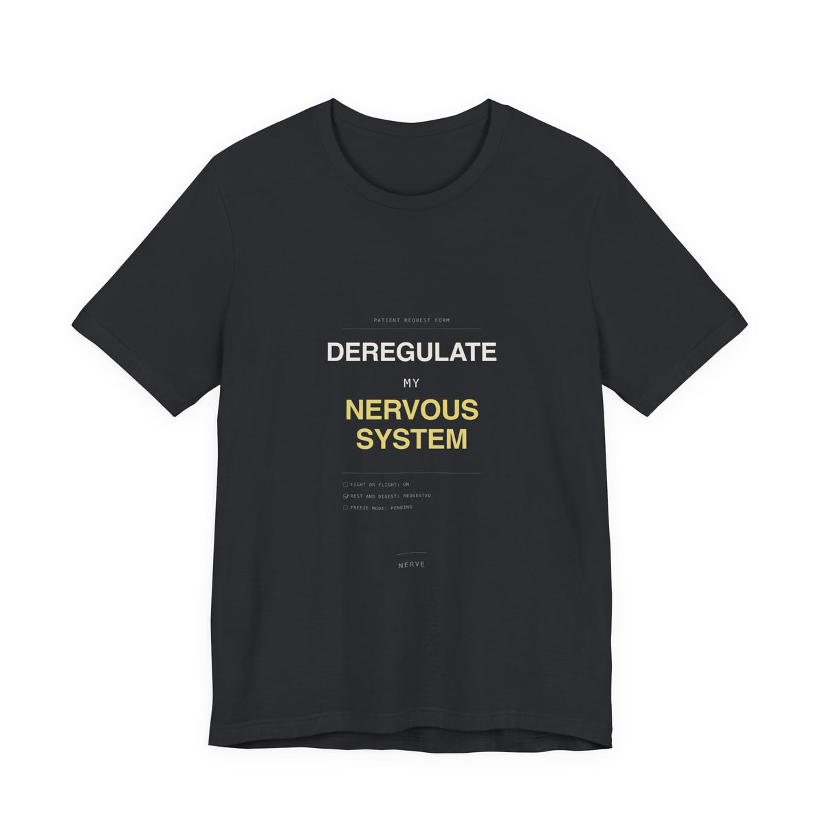 "Deregulate My Nervous System" Tee