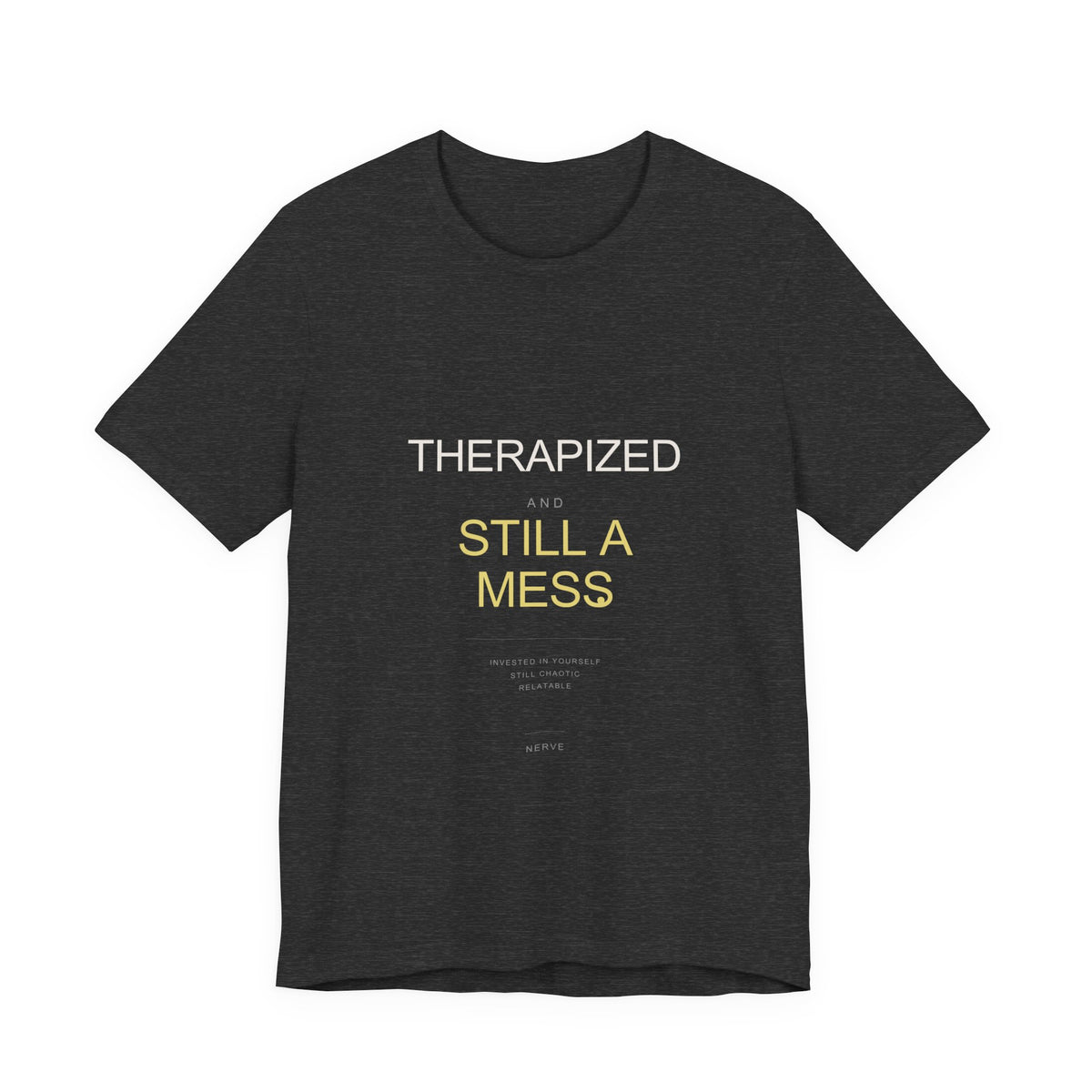 "Therapized and Still a Mess" Tee