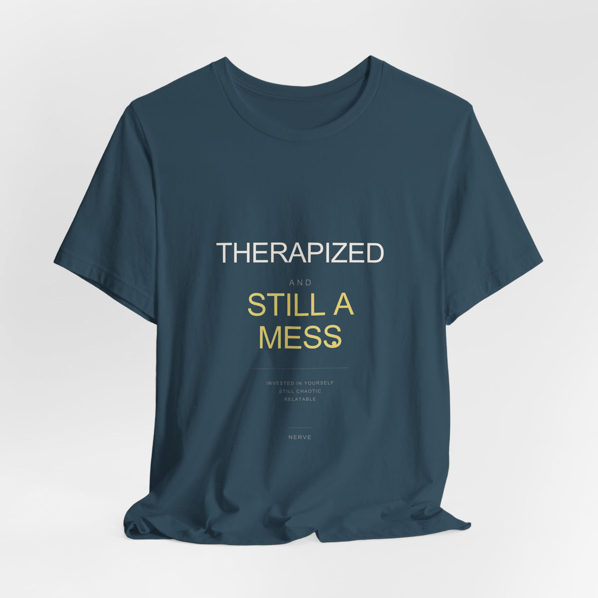 "Therapized and Still a Mess" Tee
