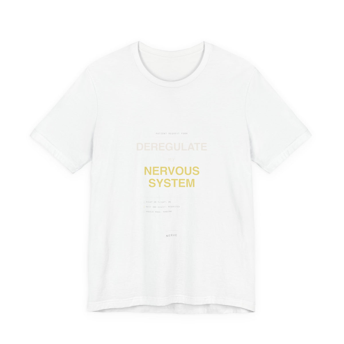 "Deregulate My Nervous System" Tee