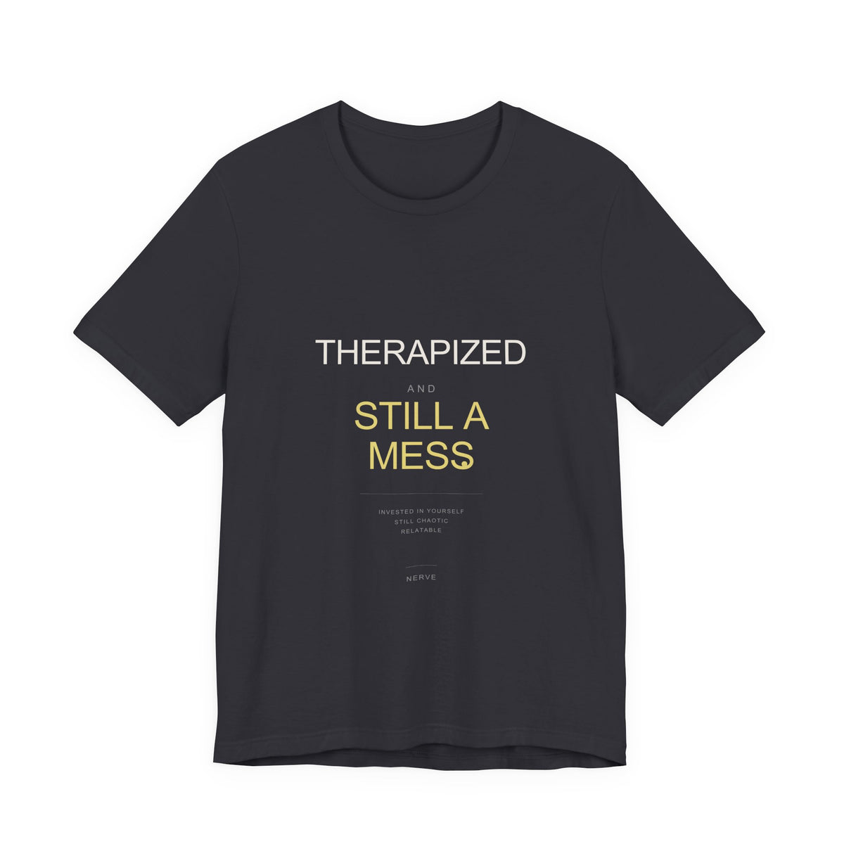 "Therapized and Still a Mess" Tee
