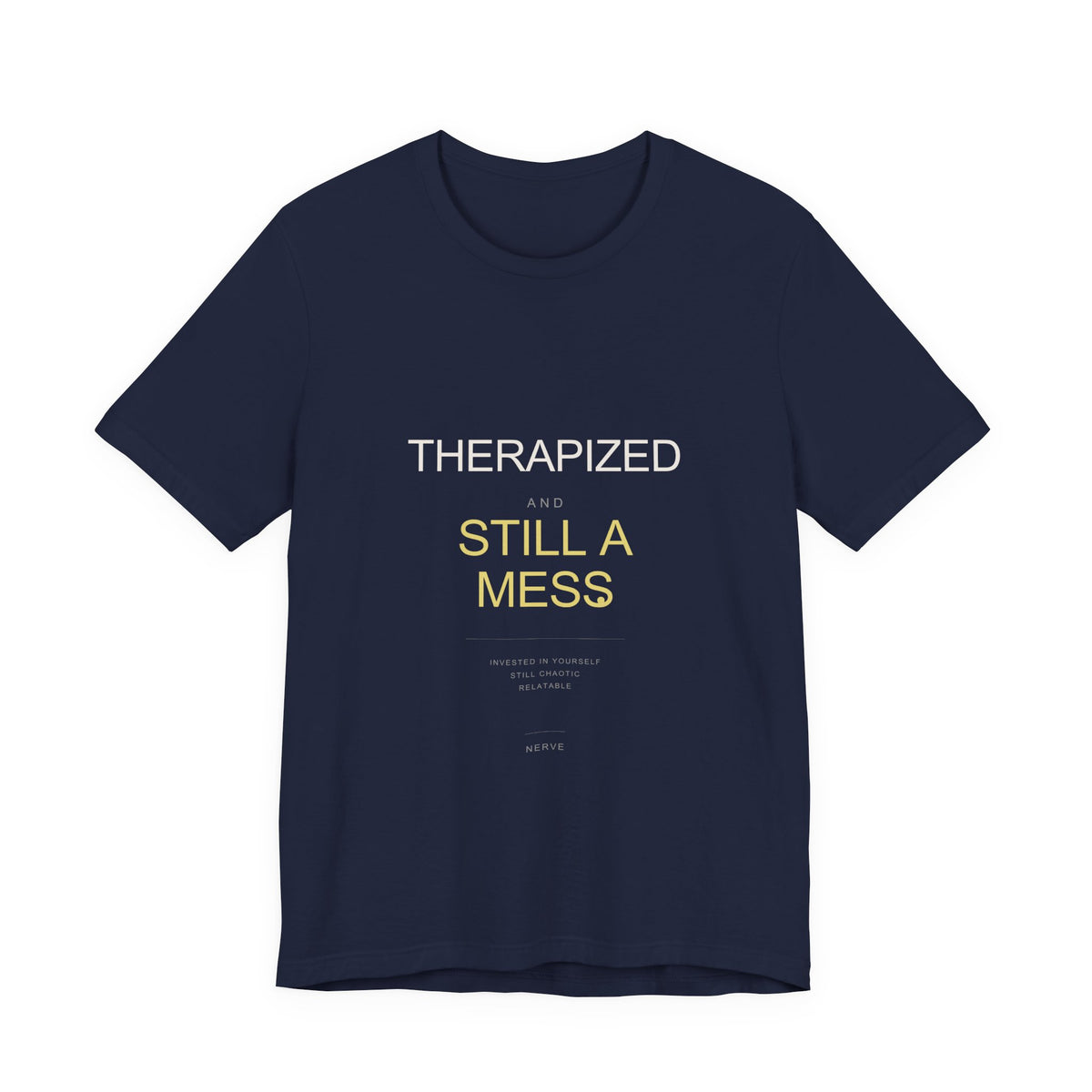 "Therapized and Still a Mess" Tee