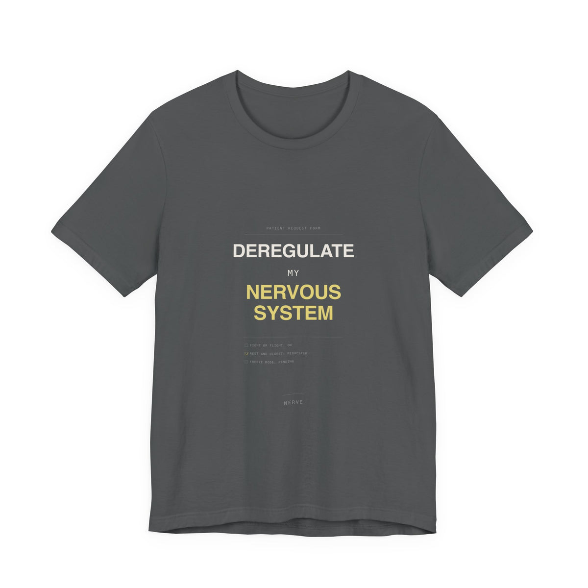 "Deregulate My Nervous System" Tee