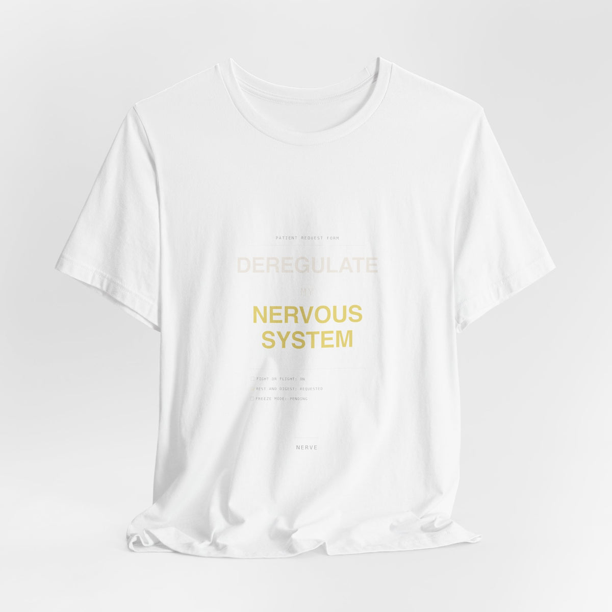 "Deregulate My Nervous System" Tee