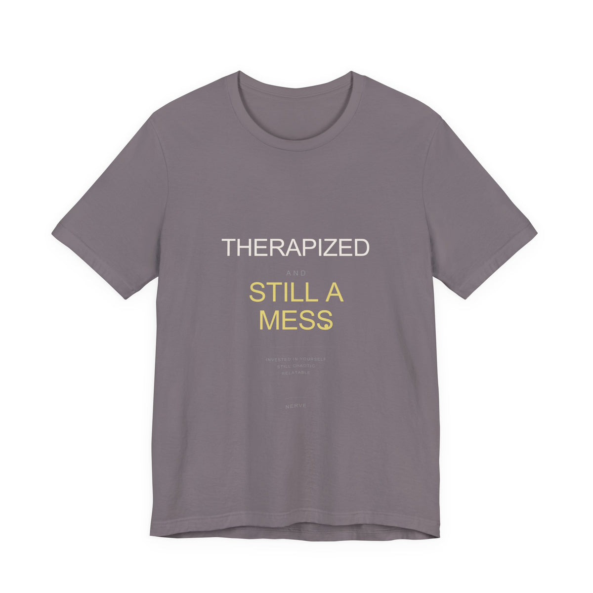 "Therapized and Still a Mess" Tee