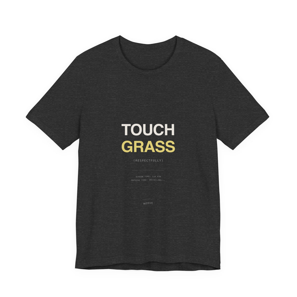 "Touch Grass (Respectfully)" Tee