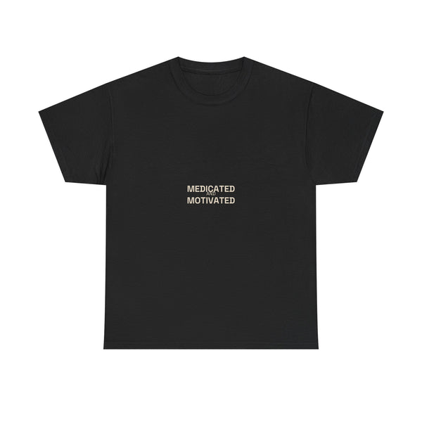 "Medicated and Motivated" Tee