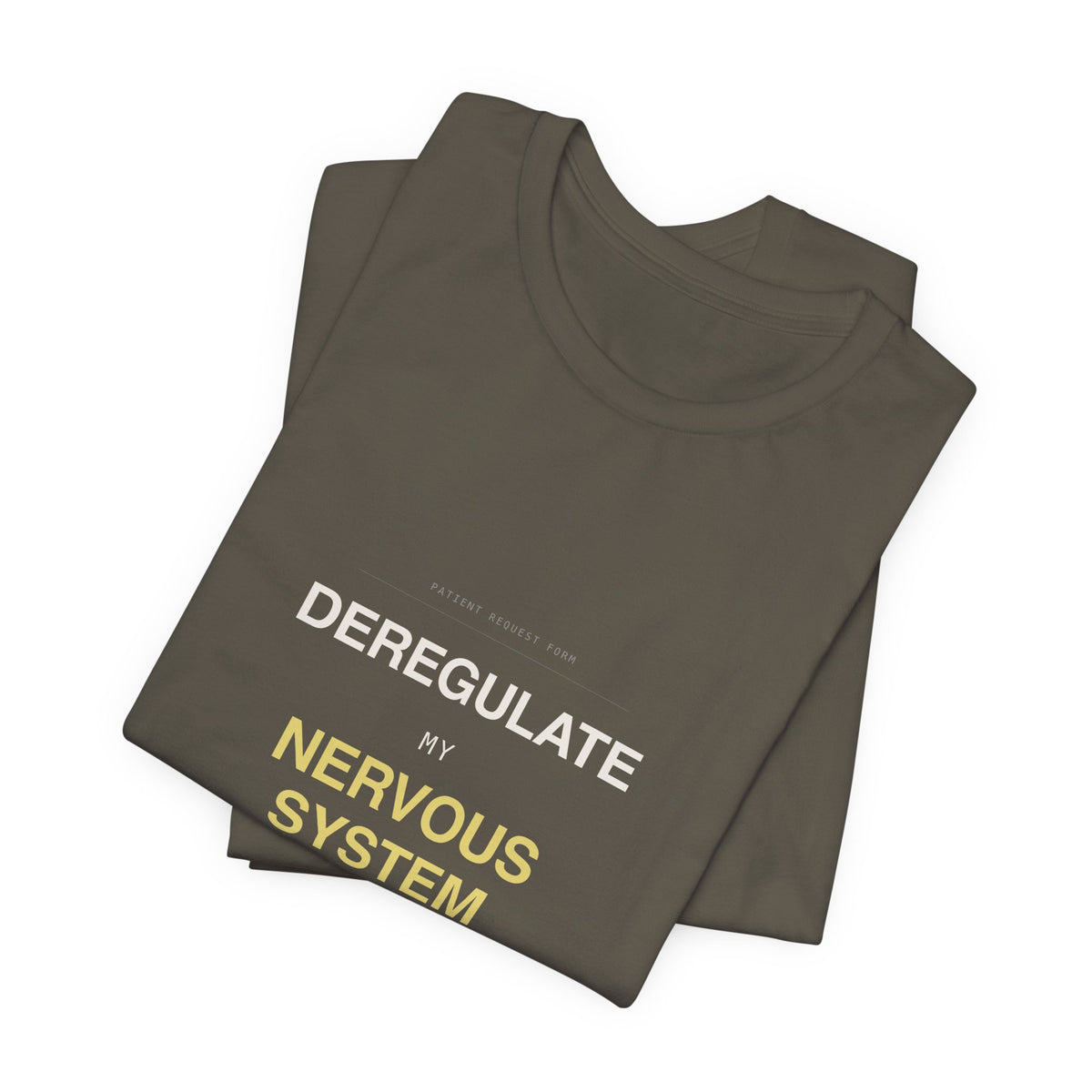 "Deregulate My Nervous System" Tee