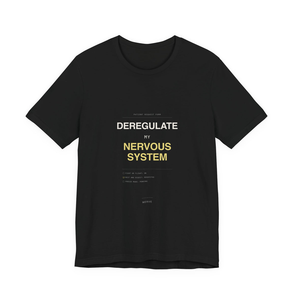 "Deregulate My Nervous System" Tee