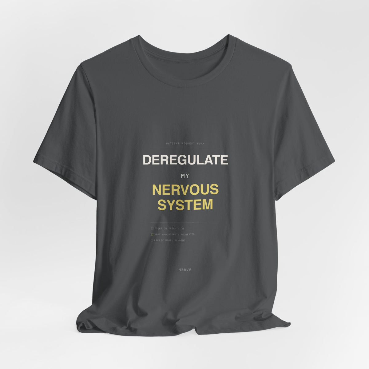 "Deregulate My Nervous System" Tee