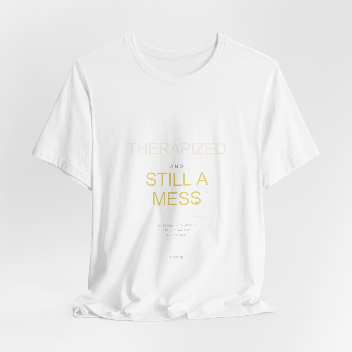 "Therapized and Still a Mess" Tee