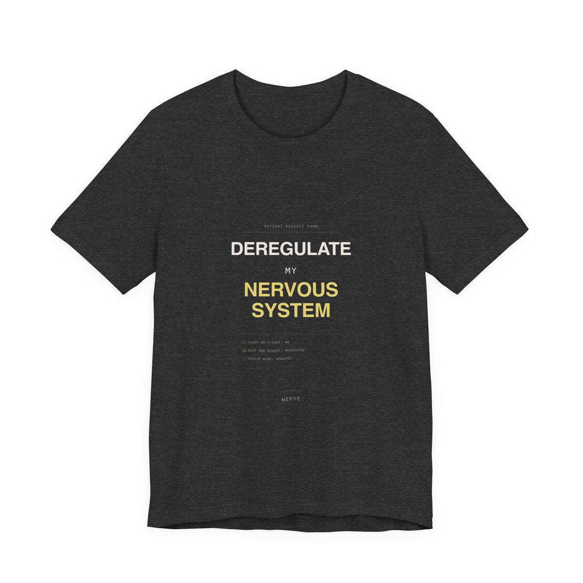 "Deregulate My Nervous System" Tee