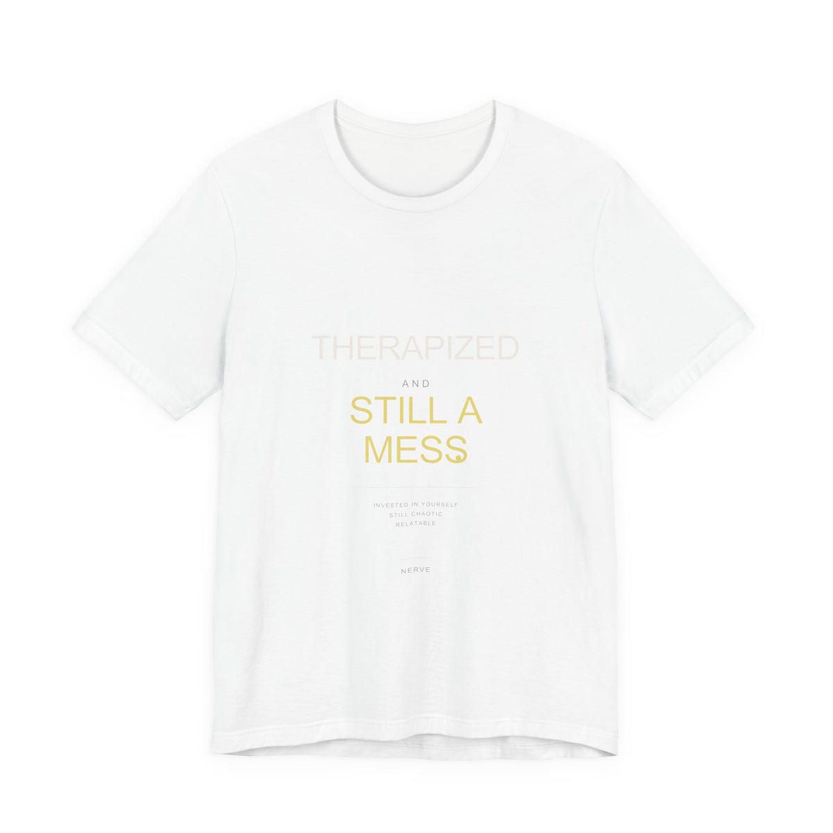 "Therapized and Still a Mess" Tee