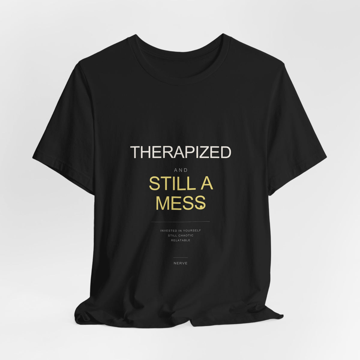 "Therapized and Still a Mess" Tee