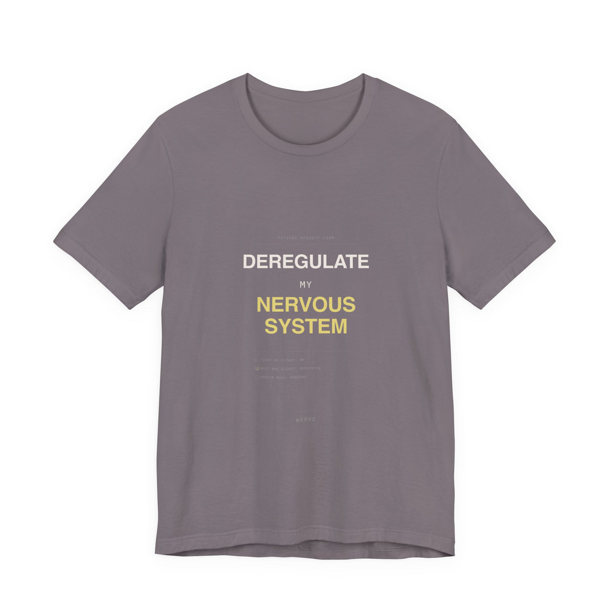 "Deregulate My Nervous System" Tee