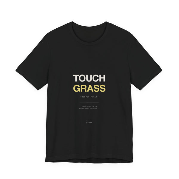 "Touch Grass (Respectfully)" Tee