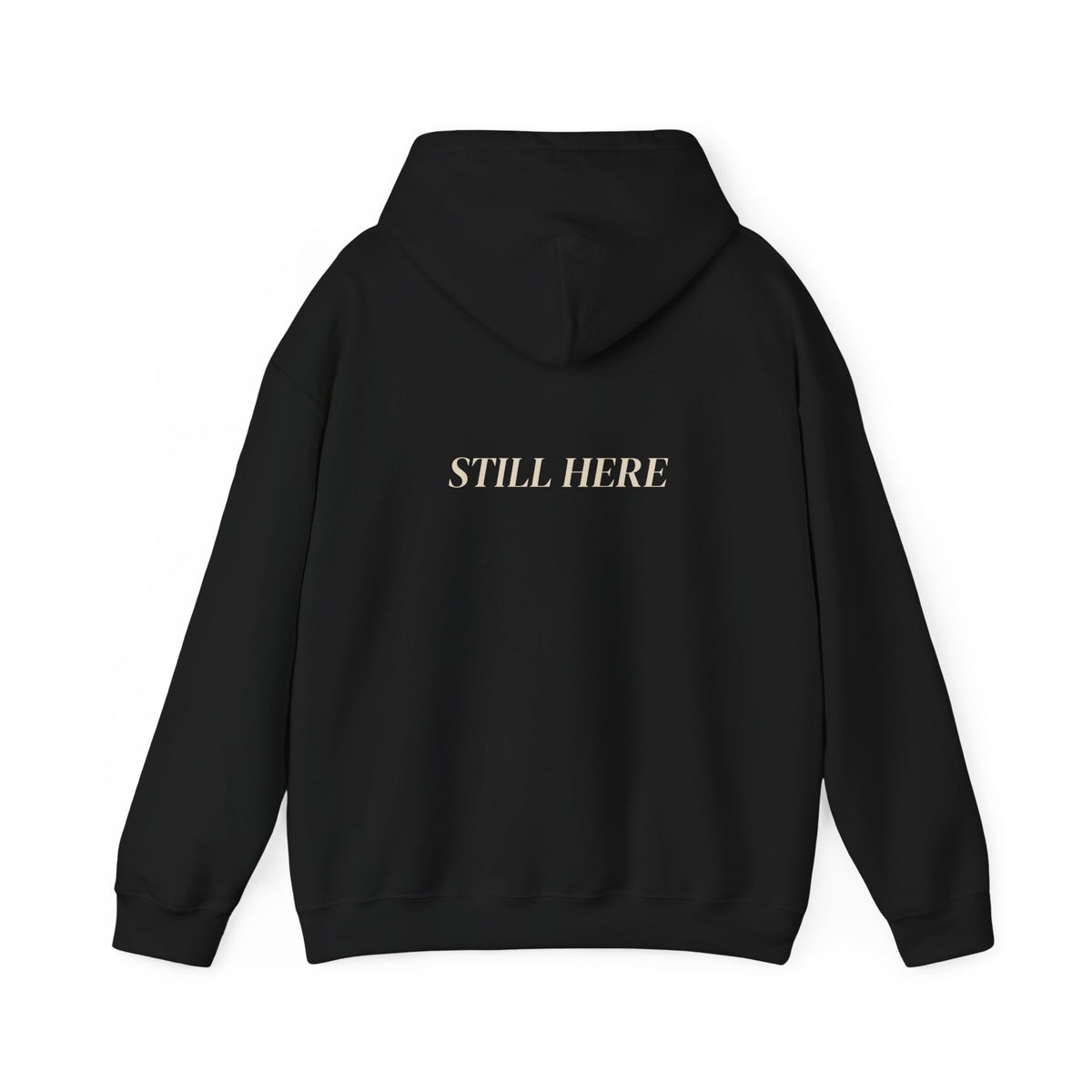 "Still Here" Hoodie