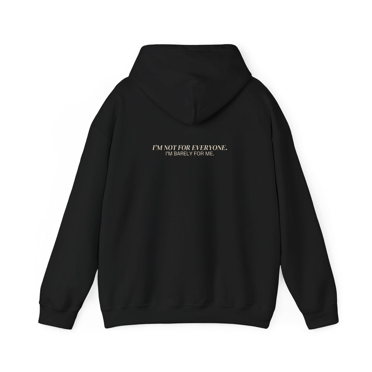 "I'm Not For Everyone. I'm Barely For Me." Hoodie