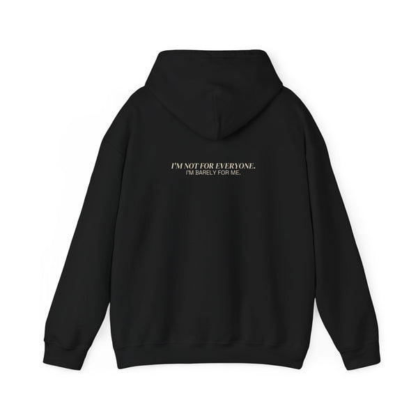 "I'm Not For Everyone. I'm Barely For Me." Hoodie