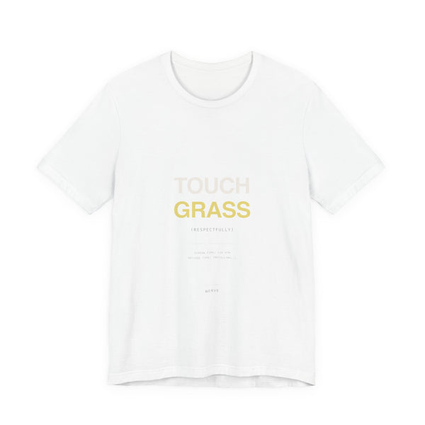 "Touch Grass (Respectfully)" Tee