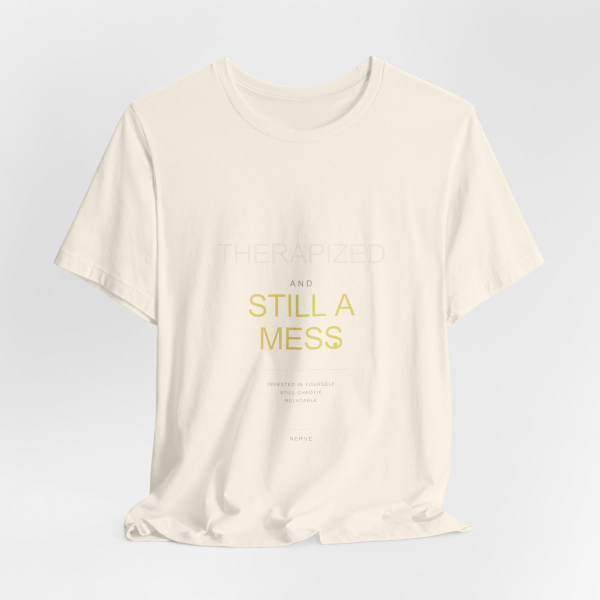 "Therapized and Still a Mess" Tee