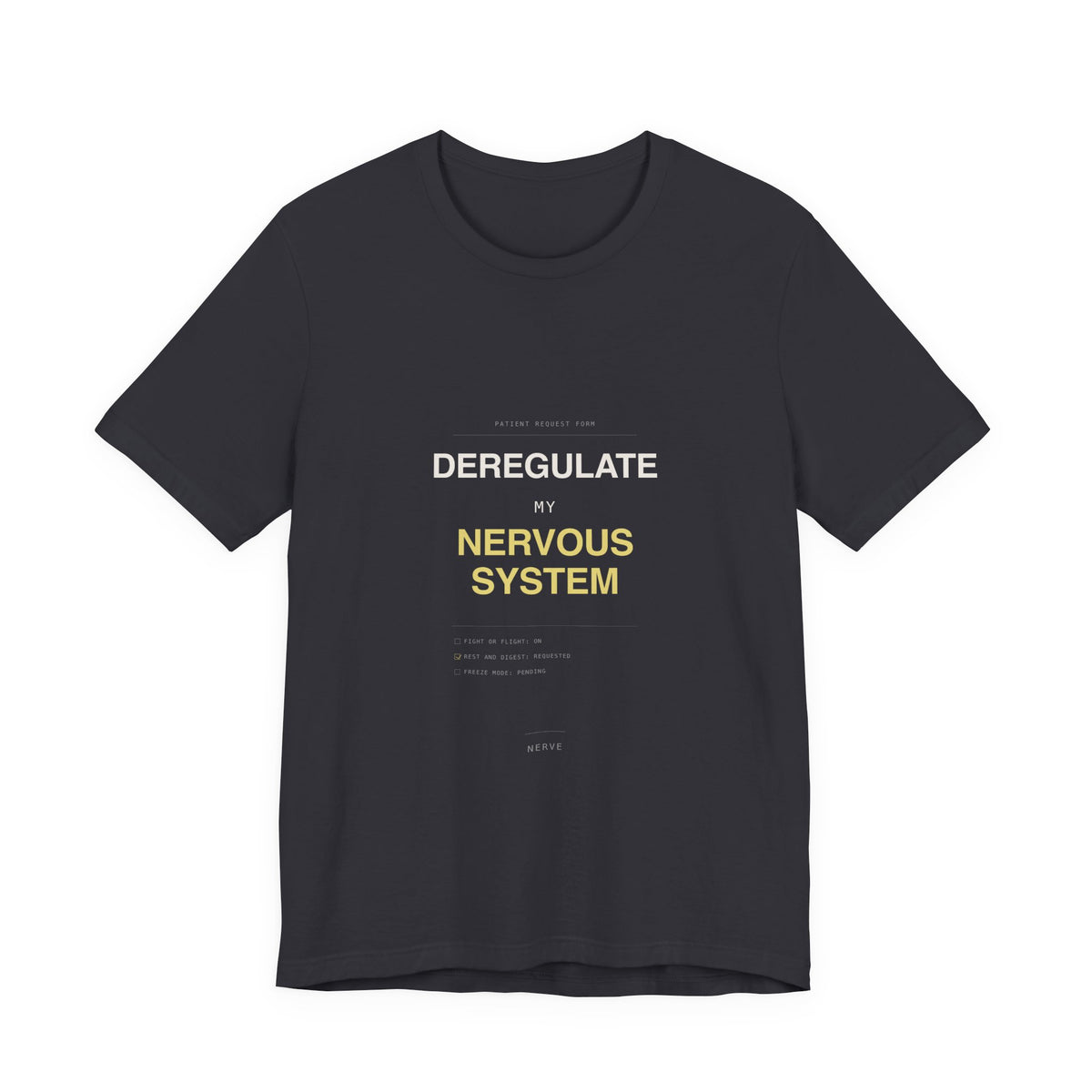 "Deregulate My Nervous System" Tee