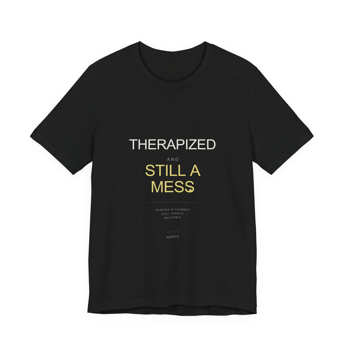 "Therapized and Still a Mess" Tee
