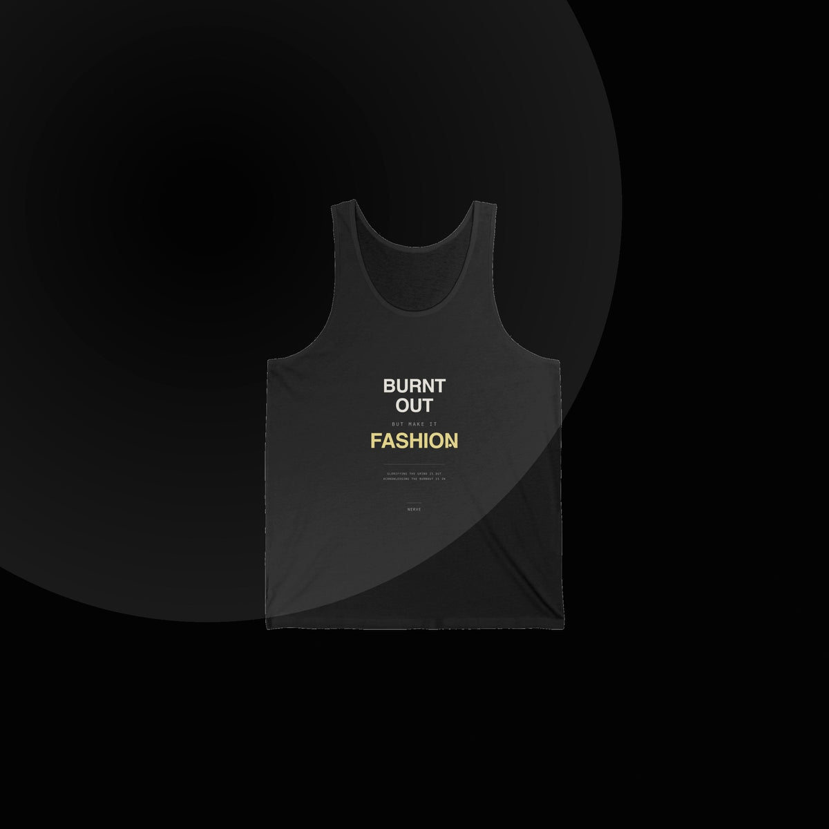 Nerve — burnt out but make it fashion tank top